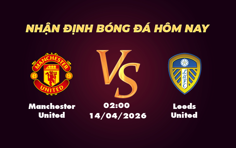 manchester united leeds united 14 04 ngoai hang anh