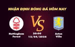 nottingham forest aston villa 12 04 ngoai hang anh