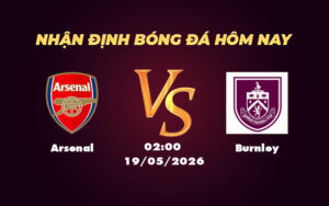 arsenal burnley 19 05 ngoai hang anh