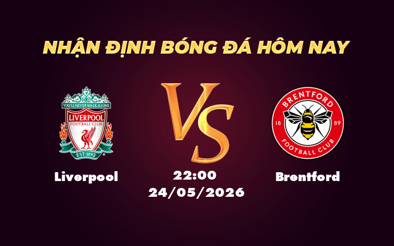 liverpool brentford 24 05 ngoai hang anh