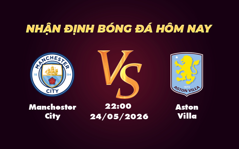 manchester city aston villa 24 05 ngoai hang anh