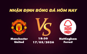 manchester united nottingham forest 17 05 ngoai hang anh
