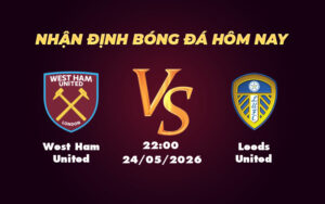 west ham united leeds united 24 05 ngoai hang anh